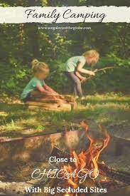 Campgrounds With Big Secluded Sites For Family Camping Near Chicago Family Travel Family Travel Destinations Travel Fun