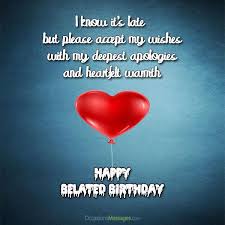 Best Belated Birthday Wishes Late Birthday Messages Belated birthday wishes to wish someone when you are late. best belated birthday wishes late