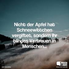 Nicht Der Apfel Hat Schneewittchen Vergiftet Sondern Ihr Blindes Vertrauen In Menschen