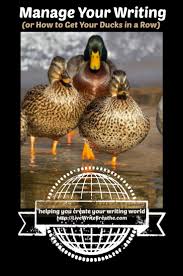 How To Manage Your Writing Or How To Get Your Ducks In A Row Via Janalynvoigt Live Write Breathe Writing The Row Right Brain