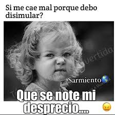Que se note mi desprecio 😎#sarmiento🌎