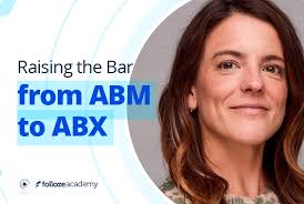 From ABM to ABX: How B2B Marketers Are Raising the Bar