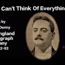 You Can't Think Of Everything 1892-93年新英格兰留声机公司蜡筒Will F.  Denny唱_哔哩哔哩_bilibili