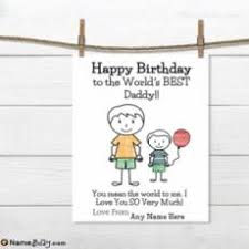 If you think you feel the same way, then don't hesitate to tell him how you feel. Name Birthday Cards For Dad From Daughter