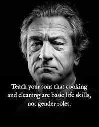 Teach sons basic life skills like cooking and cleaning