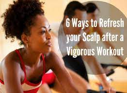 6 Ways To Refresh Your Natural Hair Scalp After A Workout Natural Hair Rules Natural Hair Scalp Natural Hair Styles Natural Hair Rules