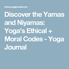 10 Ways To Bring The Yamas Niyamas Into Your Yoga Practice Yamas And Niyamas Teaching Yoga Yoga