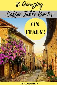 Decorate your home or superyacht with our pick of the best coffee table books and glossy picture books. Check Out This List Of 10 Of The Best Coffee Table Books On Italy Travel Art And Food Best Coffee Table Books Coffee Table Books Italy