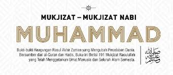 Nabi muhammad adalah manusia hebat. Menelusuri Mukjizat Nabi Muhammad Saw Halaman All Kompasiana Com