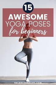 15 Awesome Yoga Poses For Beginners In 2020 Yoga Poses For Beginners Yoga Poses Yoga For Beginners