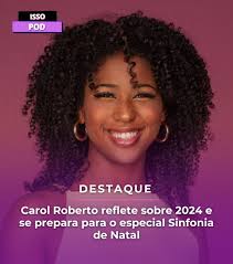 2024 foi um ano de grandes conquistas e transformações para Carol Roberto  (19). Em entrevista, a artista não escondeu a felicidade por estar  encerrando o ano com chave de ouro, se preparando