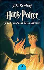 Deberá encontrar y destruir a los últimos horrocruxes para poner fin al reinado de. Harry Potter Y Las Reliquias De La Muerte Harry Potter Y Las Reliquias De La Muerte Paperback Amazon Es Rowling J K Libros