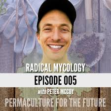 Radical Mycology with Peter McCoy