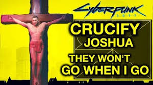 This is the horrible way that crucifixion actually kills you. Cyberpunk 2077 Crucify Joshua They Won T Go When I Go Youtube