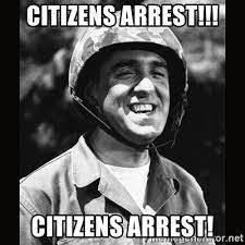 Citizens Arrest Citizens Arrest Gomer Pyle Meme Generator