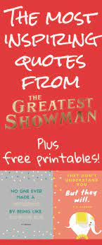 The Best Inspiring Quotes From The Greatest Showman Free Printables Clarks Condensed The Greatest Showman Game Day Quotes Best Inspirational Quotes
