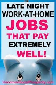 Genuine Late Night Work At Home Jobs That Pay Well Unconventional Prosperity Night Jobs Work From Home Jobs Job