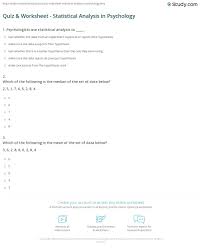 A lot of individuals admittedly had a hard t. Quiz Worksheet Statistical Analysis In Psychology Study Com
