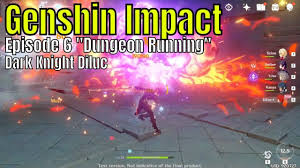 Genshin Impact Episode 6 Dungeon Running Dark Knight Diluc In 2020 Dark Knight Dungeon Knight