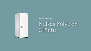 Kulkas samsung 2 pintu terbaru pertama yang bisa diandalkan untuk kebutuhan rumah tangga adalah rt50 twin cooling plus tm.kulkas ini memiliki kapasitas total 500 liter yang dapat menyimpan berbagai makanan maupun bahan makanan dalam jumlah cukup banyak. Harga Dan Spesifikasi Kulkas Polytron 2 Pintu Terbaru 2021