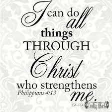 Philippians 4 13 Svg I Can Do All Things Through Christ Who Strengthens Me Svg Pdf Digital File Vector Graphic Philippians Philippians 4 13 Philippians 4
