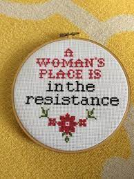 Maybe you would like to learn more about one of these? A Woman S Place Is In The Resistance Cross Stitch Cross Stitch Designs Embroidery Stitches Stitch Patterns
