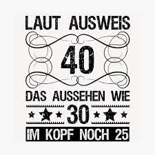 Lustige sprüche zum 30 geburtstag mann guten bilder. Lustiger Spruch 40 Geburtstag Geschenk Mann Frau 40 Jahre Alt Poster Von Victorias Art Redbubble