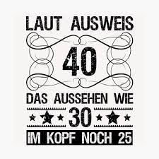 4,8 von 5 sternen 12. Lustiger Spruch 40 Geburtstag Geschenk Mann Frau 40 Jahre Alt Poster Von Victorias Art Redbubble