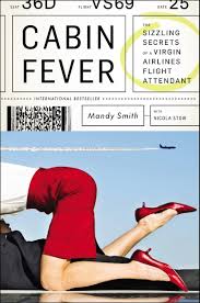 Cabin Fever: The Sizzling Secrets of a Virgin Airlines Flight Attendant:  Smith, Mandy, Stow, Nicola: 9780147515988: Amazon.com: Books