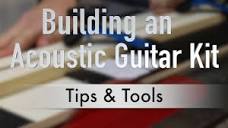 Building an Acoustic Guitar Kit | Tips & Tools - YouTube