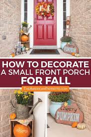Ideas For Decorating A Small Front Porch For Fall The American Patriette Small Front Porches Fall Front Porch Decor Small Front Porches Decorating Ideas