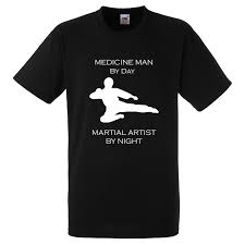 Us 11 89 15 Off Medicine Man By Day Martial Artist By Night Karate Judo Xmas Cool Casual Pride T Shirt Men Unisex Fashion Tshirt In T Shirts From