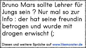 Bruno mars is the michael jackson of modern times (self.brunomars). Bruno Mars Sollte Lehrer Fur Jungs Sein Nur Mal So Zur Info Der Hat Seine Freundin Betrogen Und Wurde Mit Drogen Er Tolle Spruche Und Zitate Auf Www Likemonster De