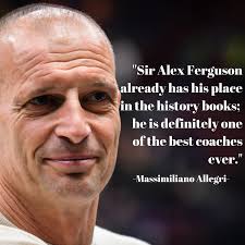 Today he was officially presented as the club's new head, . Massimiliano Allegri Quote On Sir Alex Ferguson Ligalive