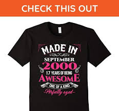 Birthday Ideas For 17 Year Old Boyfriend Mens September 2000 17th Birthday Gifts 17 Yrs Old Bday T Shirt Medium Black Birthday Shirts Amazon Partner Birthday Shirts T Shirts For Women Mens Shirts