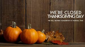 The custom of giving thanks for the annual harvest is one of the world's oldest celebrations and can be traced back to the dawn of civilization. Closed For Thanksgiving Quartyard