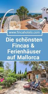 Urlaub Im Ferienhaus Auf Mallorca Die Romantische Finca Auf Dem Land Oder Das Moderne Ferienhaus Am Meer Wir Hab Finca Auf Mallorca Mallorca Urlaub Mallorca
