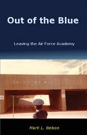 Out Of The Blue Leaving The Air Force Academy Mark L