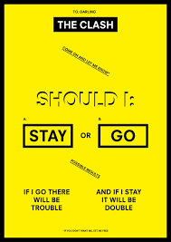 The Clash Should I Stay Or Should I Go Release Date Should I Stay Or Should I Go The Clash Poster By Manel Font Www Designisnatural Com The Clash Quote Posters Stranger Things Quote