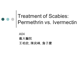 A comparative study of oral ivermectin and topical permethrin cream in the treatment of scabies. Treatment Of Scabies Permethrin Vs Ivermectin A04 ç¾©å¤§é†«é™¢ çŽ‹æŸæ¬£ é™³å¥•å³° è©¹å­æ…¶ Ppt Download