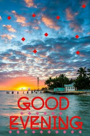 Good Morning Good Afternoon Good Evening And Good Night Images Saraseragmail Com Buona Serata Good Evening Good Evening Greetings Evening Greetings