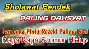 Sholawat Pendek Paling Dahsyat Pembuka Pintu Rezeki Kaya Raya Seumur Di 2020 Kekuatan Doa Pintu Hidup
