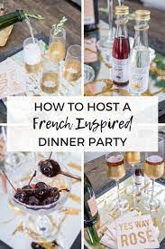 I do think creating a delicious menu is one of the most complicated things when hosting a french dinner party. How To Host A French Inspired Dinner Party Happily Ever Adventures Birthday Dinner Menu French Dinner Parties French Food Party