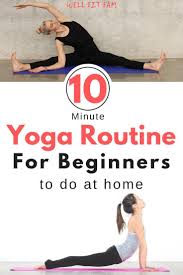 10 Minute Yoga Routine For Beginners To Do At Home In 2020 Yoga Routine For Beginners Daily Yoga Routine How To Start Yoga