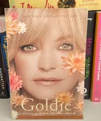 A Lotus Grows in the Mud by Goldie Hawn, Wendy Holden