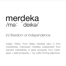 The Word Merdeka Is A Malay Word Of Independence Words Adjectives Independence