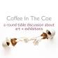 Coffee In The Coe: Art + Exhibitions Round-table event image