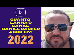 Quanto ganha DANIEL CAMILO AGRO em 2022 Atualizado