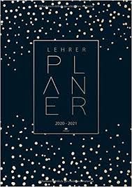Das jahr 2021 hat 52 kalenderwochen. Lehrerplaner 2020 2021 A4 Schulplaner Und Lehrerkalender 2020 2021 Planer Und Kalender Fur Das Neue Schuljahr Von August 2020 Bis Juli 2021 Ideal Als Lehrer Geschenk Amazon De Sonalo Bucher