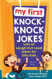 25 dad jokes that are all funny, no filler. My First Knock Knock Jokes Lots Of Laugh Out Loud Jokes For Silly Kids By Jimmy Niro Paperback Barnes Noble